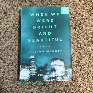 When we were bright and beautiful by Jillian Medoff